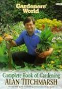 Alan Titchmarsh / Gardeners' World Complete Book of Gardening: An Essential Guide to Planting and Practical Techniques (Coffee Table Book) image