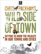 Chris Packham / Wild Side Of Town (Coffee Table Book) image