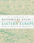 Dennis P. Hupchick / A Concise Historical Atlas of Eastern Europe (Coffee Table Book) image