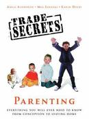 Annie Ashworth / Trade Secrets: Parenting: Everything You Will Ever Need to Know From Conception to Leaving Home (Coffee Table Book) image