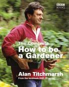 Alan Titchmarsh / The Complete How To Be a Gardener (Coffee Table Book) image