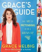 Grace Helbig / Grace's Guide: The Art of Pretending to Be a Grown-up (Coffee Table Book) image