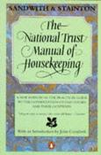 Hermione Sandwith / The National Trust Manual of Housekeeping: A New Edition of the Practical Guide to the Conservation of Old Houses and Their Contents (Coffee Table Book)