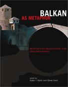 Dušan I. Bjelić / Balkan as Metaphor: Between Globalization and Fragmentation (Coffee Table Book) image