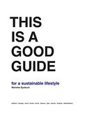 Marieke Eyskoot / This is a Good Guide - for a Sustainable Lifestyle (Coffee Table Book)