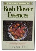 Ian White / Australian Bush Flower Essences (Coffee Table Book)