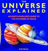 Colin Ronan / The Universe Explained : An Earth Dweller's Guide to the Mysteries of Space (Coffee Table Book) image