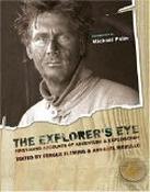 Fergus Fleming / The Explorer's Eye : First-Hand Accounts of Adventure and Exploration (Coffee Table Book)
