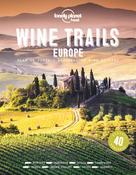 Lonely Planet / Wine Trails - Europe (Coffee Table Book) image