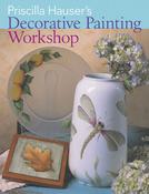 Priscilla Hauser / Priscilla Hauser's Decorative Painting Workshop (Coffee Table Book) image