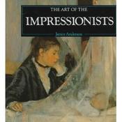 Janice Anderson / The Art of the Impressionists (Coffee Table Book) image