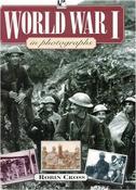 Robin Cross / World War I in Photographs (Coffee Table Book) image