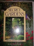 Alan R. Toogood / Secret Gardens: Creating Romantic Retreats (Coffee Table Book) image