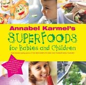 Annabel Karmel / Superfoods for Babies and Children (Coffee Table Book) image