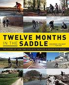 John Deering / Twelve Months in the Saddle: The Story of How Two Cyclists Tackled a Dozen Epic Rides (Coffee Table Book) image