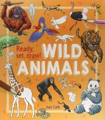 Juan Calle / Ready, Set, Draw!: Wild Animals (Children's Coffee Table book) image