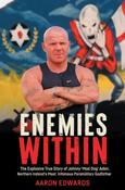 Aaron Edwards - Enemies Within : The Explosive True Story of Johnny ‘Mad Dog’ Adair, Northern Ireland’s Most Infamous Paramilitary Godfather - BRAND NEW image