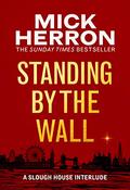 Mick Herron / Standing by the Wall