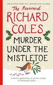 Richard Coles / Murder Under the Mistletoe: A Canon Clement Christmas Novella