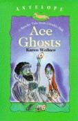 Karen Wallace / Ace Ghosts (Hardback)