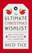Rico Tice / The Ultimate Christmas Wishlist: What If You Could Get What You're Really Hoping For? image