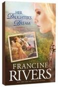 Francine Rivers / Her Daughter's Dream (Large Paperback)