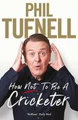 Phil Tufnell / How Not to be a Cricketer image