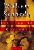William Kennedy / The Flaming Corsage (Hardback) image