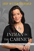 Jody Wilson-Raybould / "Indian" in the Cabinet (Hardback) image
