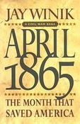 Jay Winik / April 1865: The Month That Saved America (Hardback) image