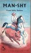 Frank Dalby Davison / Man-Shy (Vintage Paperback)