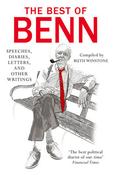 Tony Benn / The Best of Benn: Speeches, Diaries, Letters, and Other Writings image