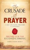 Maria Divine Mercy / The Crusade of Prayer: 1-104 Crusade Prayers, 5 Litanies Prepare for the Second Coming image