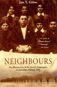 Jan Tomasz Gross  / Neighbors: The Destruction of the Jewish Community in Jedwabne, Poland image