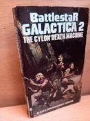 Glen A. Larson &amp; Robert Thurston - Battlestar Galactica ( BOOK 2) : The Cylon Death Machine - PB - 1979