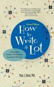 Paul J. Silvia / How to Write a Lot: A Practical Guide to Productive Academic Writing image