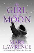 Mark Lawrence / The Girl and the Moon (Hardback) image