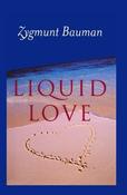 Zygmunt Bauman / Liquid Love (Large Paperback)