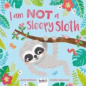 Jane Riordan / I Am Not A Sleepy Sloth (Children's Picture Book) image