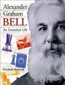 Elizabeth MacLeod / Alexander Graham Bell: An Inventive Life (Children's Picture Book) image