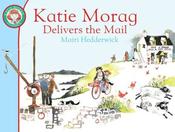 Mairi Hedderwick / Katie Morag Delivers The Mail (Children's Picture Book) image