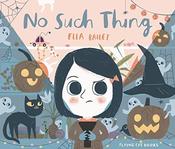 Ella Bailey / No Such Thing (Children's Picture Book) image
