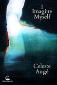 Celeste Auge / I Imagine Myself (Salmon Poetry) (Unused) image