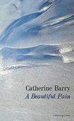 Catherine Barry / A Beautiful Pain (Salmon Poetry) (Unused)