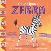 Ken Wilson-Max / Once Upon a Zebra (Children's Picture Book) image