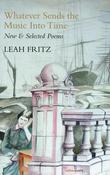 Leah Fritz / Whatever Sends the Music Into Time: New &amp; Selected Poems (Salmon Poetry) (Unused) image