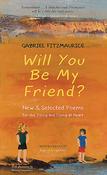 Gabriel Fitzmaurice / Will You Be My Friend?: New &amp; Selected Poems for the Young and Young at Heart (Salmon Poetry) (Unused) image