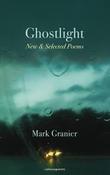 Mark Granier / Ghostlight: New &amp; Selected Poems (Salmon Poetry) (Unused) image