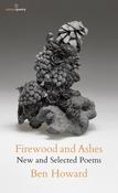 Ben Howard / Firewood and Ashes: New and Selected Poems (Salmon Poetry) (Unused) image