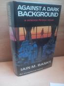 Iain M. Banks - Against a Dark Background - HB - 1st UK Edition 1993 image